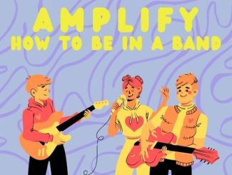 AMPLIFY - How To Be In A Band Image
